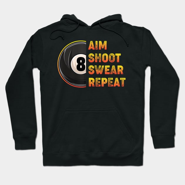 Billiards Aim Shoot Swear Repeat Pool Player Hoodie by mccloysitarh